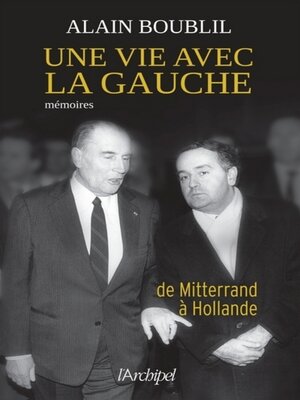 cover image of Une vie avec la gauche--De Mitterand à Hollande